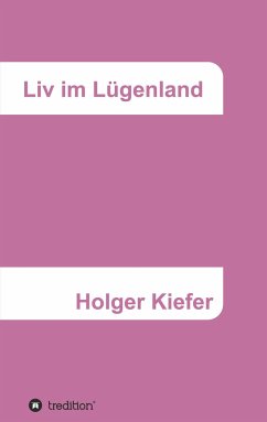 Liv im Lügenland - Kiefer, Holger
