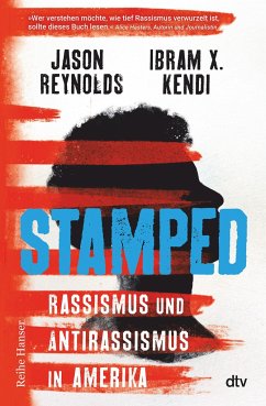 Stamped - Rassismus und Antirassismus in Amerika - Reynolds, Jason;Kendi, Ibram X.