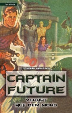 Captain Future 10: Verrat auf dem Mond - Hamilton, Edmond
