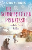 Die Schneeblütenprinzessin von Cold Creek Valley / Cold Creek Valley Bd.1