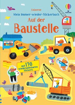 Mein Immer-wieder-Stickerbuch: Auf der Baustelle - Bingham, Jane