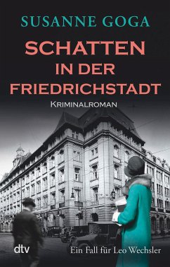 Schatten in der Friedrichstadt / Leo Wechsler Bd.8 - Goga, Susanne
