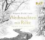 Weihnachten mit Rilke. Briefe und Gedichte, 1 Audio-CD