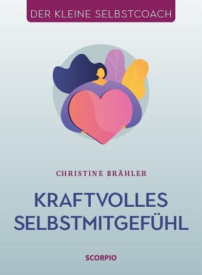 Kraftvolles Selbstmitgefühl Kraftvolles Selbstmitgefühl