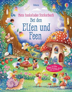 Mein funkelndes Stickerbuch: Bei den Elfen und Feen - Watt, Fiona