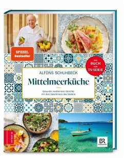 Schuhbecks Mittelmeerküche von Alfons Schuhbeck portofrei bei bücher.de  bestellen