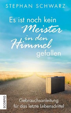 Es ist noch kein Meister in den Himmel gefallen - Schwarz, Stephan;Seul, Shirley Michaela;Schwarz, Cornelia