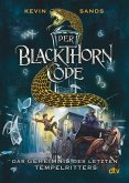 Das Geheimnis des letzten Tempelritters / Der Blackthorn Code Bd.3