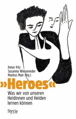 »Heroes« - Pilz, Peter;Wieseneder, Susanna;Mair, Markus