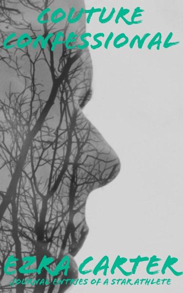 Couture Confessional: Ezra Carter: Journal Entries of a Star Athlete (eBook, ePUB) Couture Confessional: Ezra Carter: Journal Entries of a Star Athlete (eBook, ePUB)