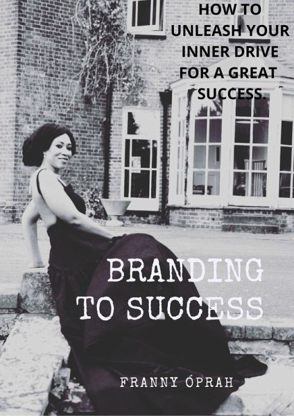 Branding To Success (eBook, ePUB) Branding To Success (eBook, ePUB)