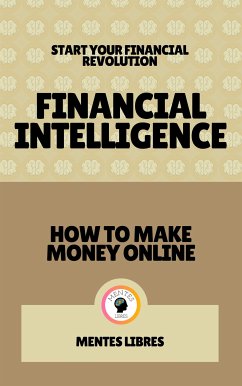 Financial Intelligence - How to Make Money Online (2 Books) (eBook, ePUB) - LIBRES, MENTES