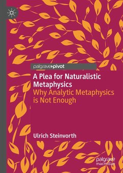 A Plea for Naturalistic Metaphysics (eBook, PDF) - Steinvorth, Ulrich