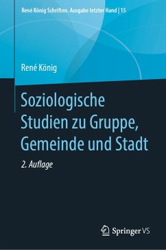 Soziologische Studien zu Gruppe, Gemeinde und Stadt (eBook, PDF) - König, René