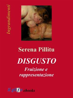 Disgusto. Fruizione e rappresentazione (eBook, ePUB) - Pillitu, Serena