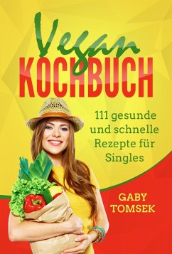 Vegan Kochbuch (eBook, ePUB) - Tomsek, Gaby