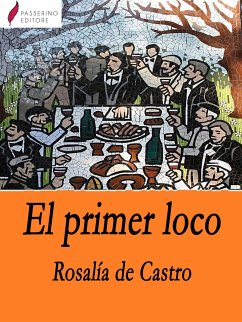 El primer loco (eBook, ePUB) - de Castro, Rosalía