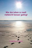 Wie das Leben zu zweit vielleicht besser gelingt (eBook, ePUB)