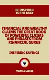Financial and Wealthy Claims the Great Book of Powerful Claims and Phrases From Financial Gurus - Inspiring Sayings (eBook, ePUB)