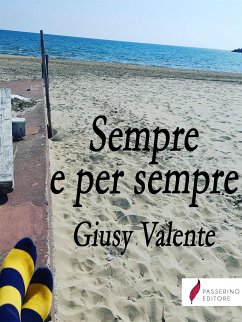 Sempre e per sempre (eBook, ePUB) - Valente, Giusy