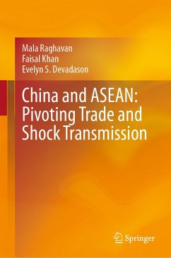 China and ASEAN: Pivoting Trade and Shock Transmission (eBook, PDF) - Raghavan, Mala; Khan, Faisal; Devadason, Evelyn S.