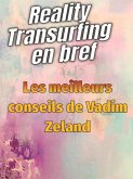 Reality Transurfing en bref - Les meilleurs conseils de Vadim Zeland (eBook, ePUB)