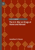 The U.S. War on Drugs at Home and Abroad (eBook, PDF)