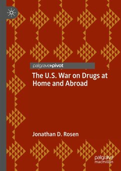 The U.S. War on Drugs at Home and Abroad (eBook, PDF) - Rosen, Jonathan D.