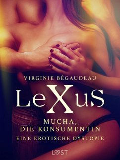 Cover LeXuS: Mucha, die Konsumentin - Eine erotische Dystopie (eBook, ePUB)