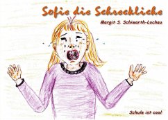 Sofie die Schreckliche (eBook, ePUB) - Schiwarth-Lochau, Margit S.
