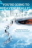 You're Going to Heaven? Really? (eBook, ePUB)