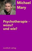 Psychotherapie - wozu und wie? (eBook, ePUB)