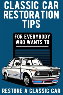 Classic Car Restoration Tips (eBook, ePUB) - Busch, Konstantin