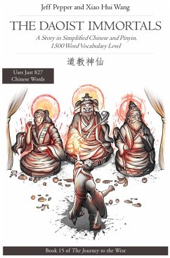 The Daoist Immortals: A Story in Simplified Chinese and Pinyin, 1500 Word Vocabulary Level (Journey to the West, #15) (eBook, ePUB) - Pepper, Jeff; Wang, Xiao Hui