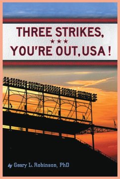 Three Strikes, You're Out, USA! (eBook, ePUB) - Robinson, Geary L.