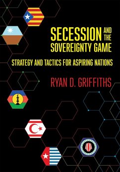Secession and the Sovereignty Game (eBook, ePUB) - Griffiths, Ryan D.