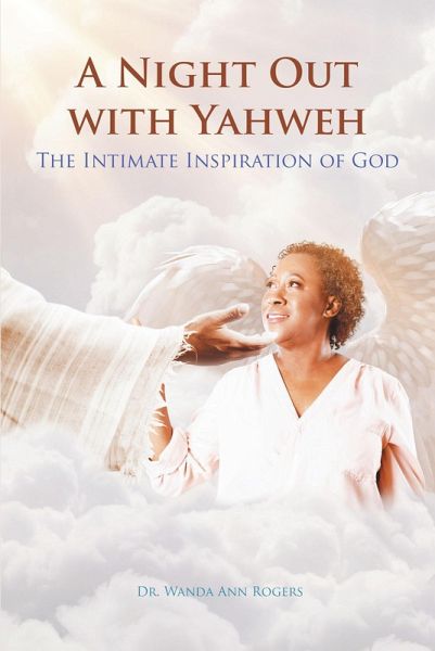 A Night Out with Yahweh: The Intimate Inspiration of God (eBook, ePUB) A Night Out with Yahweh: The Intimate Inspiration of God (eBook, ePUB)