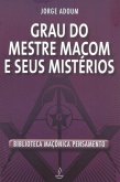 Grau do Mestre Macom e Seus Mistérios (eBook, ePUB) Grau do Mestre Macom e Seus Mistérios (eBook, ePUB)