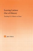 Leaving Latinos Out of History (eBook, ePUB)