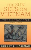 The Sun Sets On Vietnam; The Firebase War, Revised Edition (eBook, ePUB)
