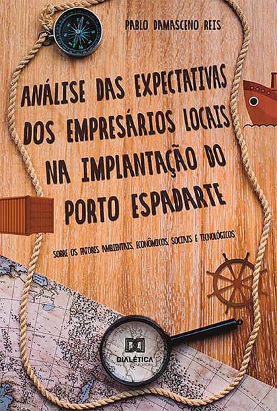 Análise das expectativas dos empresários locais na implantação do porto espadarte (eBook, ePUB) Análise das expectativas dos empresários locais na implantação do porto espadarte (eBook, ePUB)