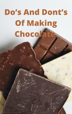 Do's And Dont's Of Making Chocolate (eBook, ePUB) - Plessis, Freddy Du