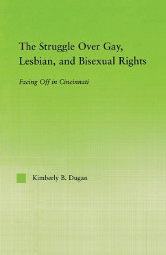 Cover The Struggle Over Gay, Lesbian, and Bisexual Rights (eBook, ePUB)