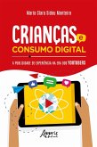 Crianças e Consumo Digital: A Publicidade de Experiência na Era dos Youtubers (eBook, ePUB)