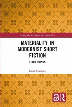 Materiality in Modernist Short Fiction (eBook, ePUB) - Oulanne, Laura