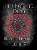 Fruit of the Dead - Season One: Episode Two (eBook, ePUB)