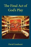 The Final Act of God's Play (Final Days of the end Times, #4) (eBook, ePUB)