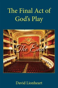 The Final Act of God's Play (Final Days of the end Times, #4) (eBook, ePUB) - Lionheart, David