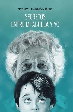 Secretos entre mi abuela y yo (eBook, ePUB) - Hernández, Tony