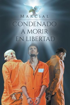 Condenado A Morir En Libertad (eBook, ePUB)